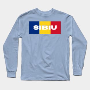 Sibiu City in Romanian Flag Long Sleeve T-Shirt